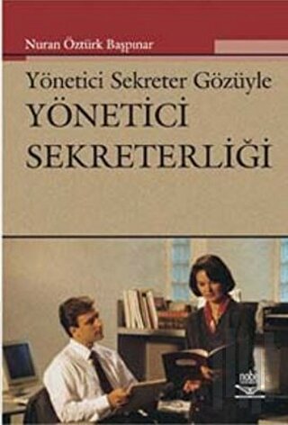 Yönetici Sekreter Gözüyle Yönetici Sekreterliği | Kitap Ambarı