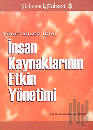 Yöneticiler İçin: İnsan Kaynaklarının Etkin Yönetimi | Kitap Ambarı