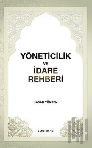 Yöneticilik ve İdare Rehberi | Kitap Ambarı