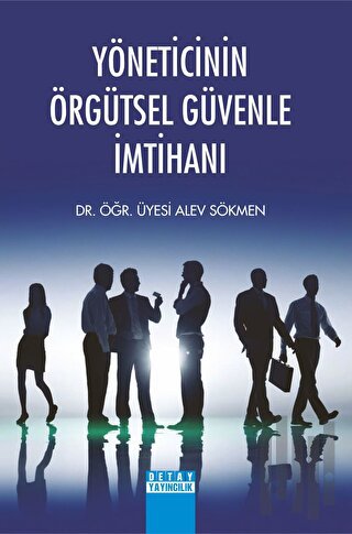 Yöneticinin Örgütsel Güvenle İmtihanı | Kitap Ambarı