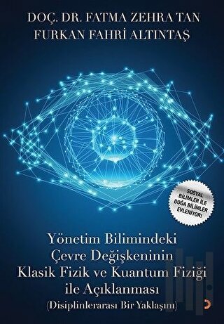 Yönetim Bilimindeki Çevre Değişkeninin Klasik Fizik ve Kuantum Fiziği 