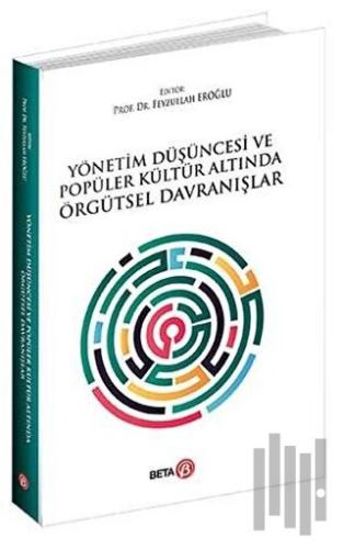 Yönetim Düşüncesi ve Popüler Kültür Altında Örgütsel Davranışlar | Kit