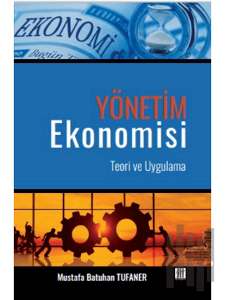 Yönetim Ekonomisi Teori ve Uygulama | Kitap Ambarı