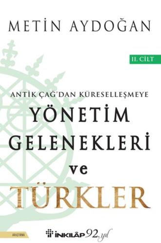 Antik Çağ'dan Küreselleşmeye Yönetim Gelenekleri ve Türkler Cilt 2 | K