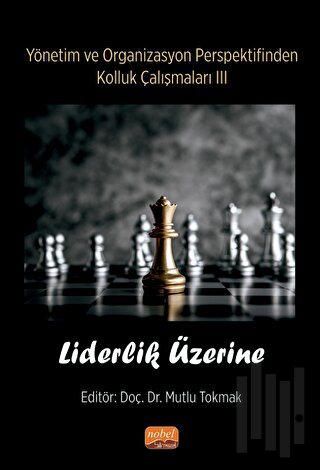 Yönetim ve Organizasyon Perspektifinden Kolluk Çalışmaları III - Lider