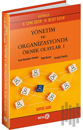 Yönetim ve Organizasyonda Örnek Olaylar 1 | Kitap Ambarı