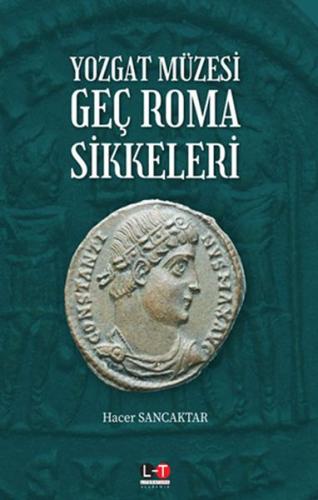 Yozgat Müzesi Geç Roma Sikkeleri | Kitap Ambarı