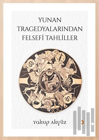 Yunan Tragedyalarından Felsefi Tahliller | Kitap Ambarı