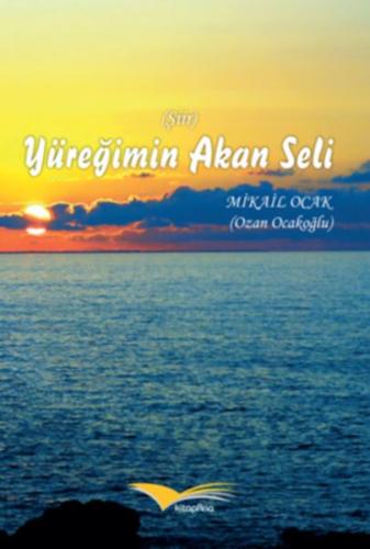 Yüreğimin Akan Seli | Kitap Ambarı