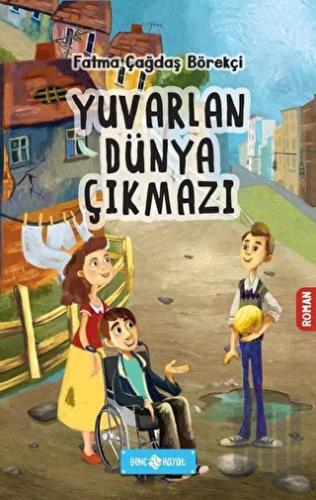 Yuvarlan Dünya Çıkmazı | Kitap Ambarı