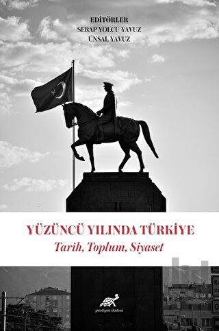 Yüzüncü Yılında Türkiye Tarih, Toplum, Siyaset | Kitap Ambarı