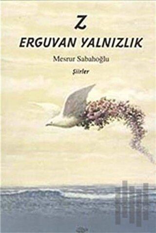 Z Erguvan Yalnızlık | Kitap Ambarı