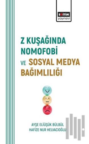 Z Kuşağında Nomofobi ve Sosyal Medya Bağımlılığı | Kitap Ambarı