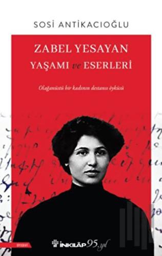 Zabel Yesayan Yaşamı ve Eserleri | Kitap Ambarı