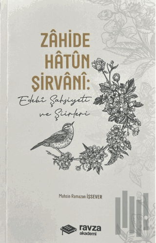 Zahide Hatun Şirvâni: Edebi Şahsiyeti ve Şiirleri | Kitap Ambarı