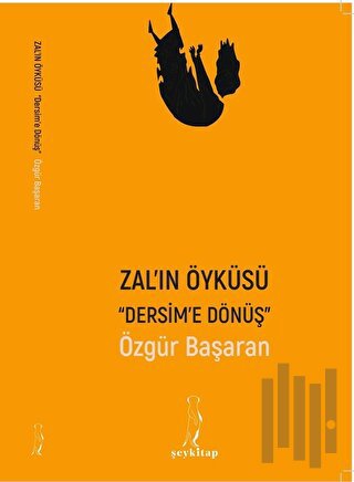 Zal'ın Öyküsü - Dersim'e Dönüş | Kitap Ambarı