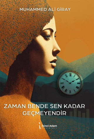 Zaman Bende Sen Kadar Geçmeyendir | Kitap Ambarı