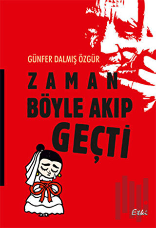 Zaman Böyle Akıp Geçti | Kitap Ambarı