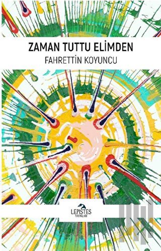 Zaman Tuttu Elimden | Kitap Ambarı