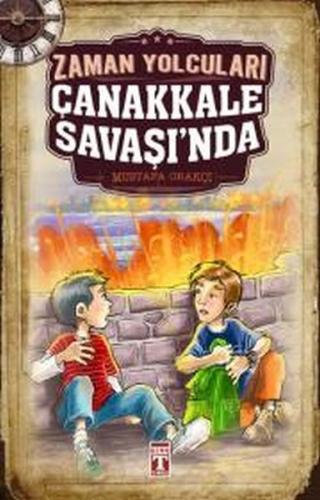 Zaman Yolcuları Çanakkale Savaşı'nda | Kitap Ambarı