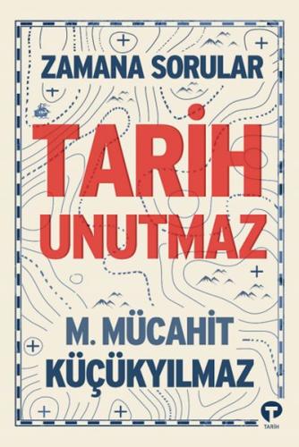 Zamana Sorular / Tarih Unutmaz | Kitap Ambarı