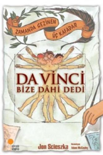 Zamanda Gezinen Üç Kafadar - Da Vinci Bize Dahi Dedi | Kitap Ambarı