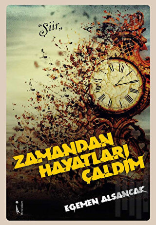 Zamandan Hayatları Çaldım | Kitap Ambarı