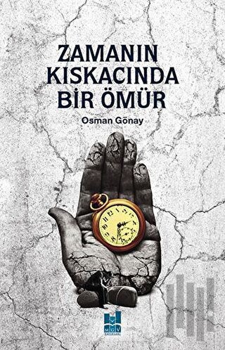 Zamanın Kıskacında Bir Ömür | Kitap Ambarı