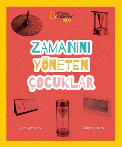 Zamanını Yöneten Çocuklar - National Geographic Kids | Kitap Ambarı