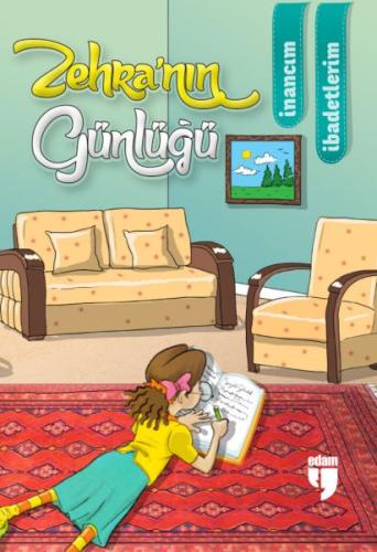 Zehra’nın Günlüğü - İnancım, İbadetlerim | Kitap Ambarı