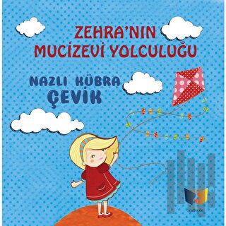 Zehra'nın Mucizevi Yolculuğu | Kitap Ambarı