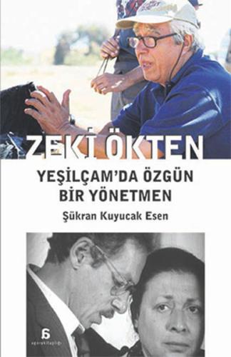 Zeki Ökten : Yeşilçam’da Özgün Bir Yönetmen | Kitap Ambarı