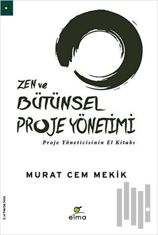 Zen ve Bütünsel Proje Yönetimi | Kitap Ambarı