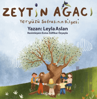 Zeytin Ağacı Yeryüzü Sofrasının Bilgesi | Kitap Ambarı