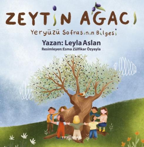 Zeytin Ağacı Yeryüzü Sofrasının Bilgesi | Kitap Ambarı