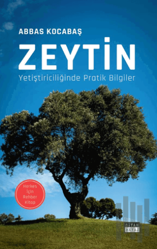 Zeytin Yetiştiriciliğinde Pratik Bilgiler | Kitap Ambarı