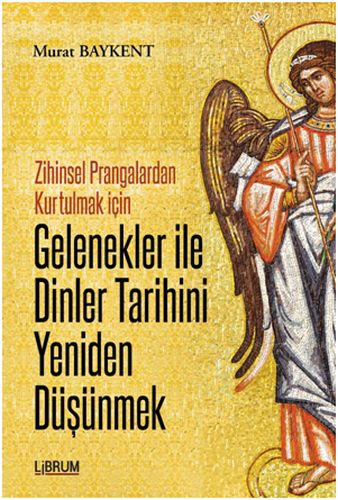 Gelenekler ile Dinler Tarihini Yeniden Düşünmek | Kitap Ambarı