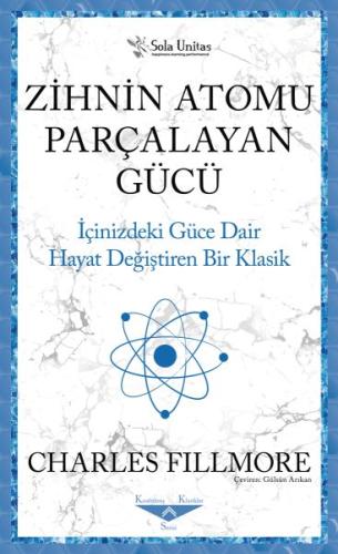 Zihnin Atomu Parçalayan Gücü | Kitap Ambarı