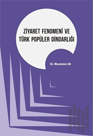 Ziyaret Fenomeni ve Türk Popüler Dindarlığı | Kitap Ambarı