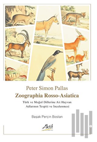 Zoographia Rosso-Asiatica - Türk ve Moğol Dillerine Ait Hayvan Adların