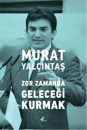 Zor Zamanda Geleceği Kurmak | Kitap Ambarı