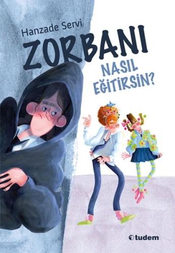 Zorbanı Nasıl Eğitirsin? | Kitap Ambarı