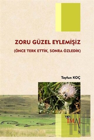 Zoru Güzel Eylemişiz | Kitap Ambarı