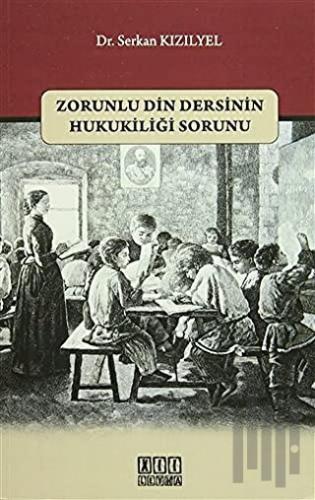 Zorunlu Din Dersinin Hukukiliği Sorunu | Kitap Ambarı