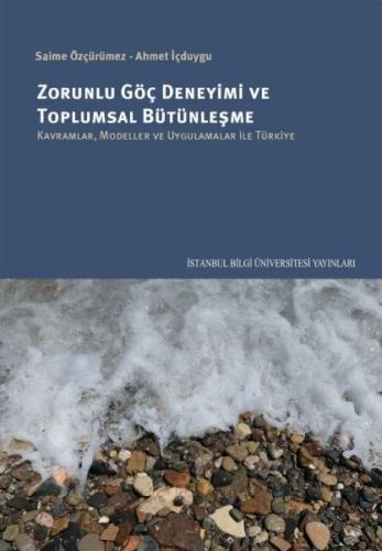 Zorunlu Göç Deneyimi ve Toplumsal Bütünleşme | Kitap Ambarı